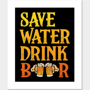 Save Water Drink Beer Party Posters and Art